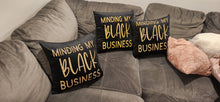 Load image into Gallery viewer, Minding my Black Business Pillows
