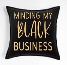 Load image into Gallery viewer, Minding my Black Business Pillows
